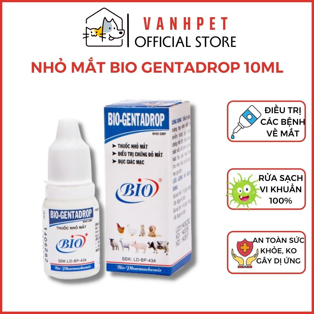 Chai nước nhỏ mắt Bio Gentadrop 10ml chữa đỏ mắt , ghèn mắt, mắt có ghèn đục giác mạc cho thú cưng chó mèo - vanhpet