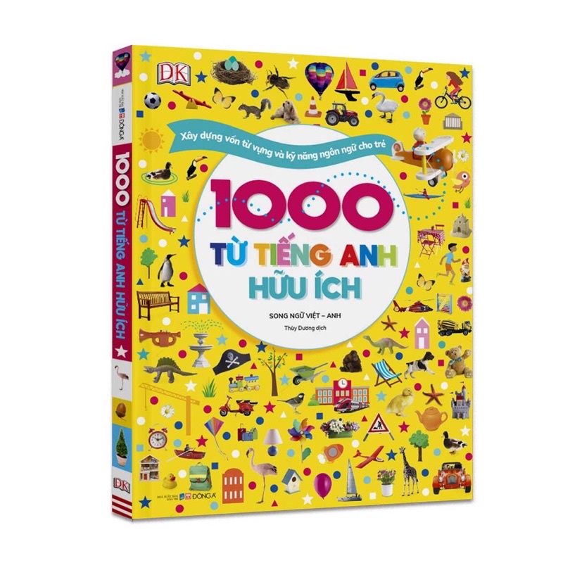 Sách-1000 Từ Tiếng Anh Hữu Ích (Song Ngữ Việt - Anh) - Xây Dựng Vốn Từ Vựng Và Kỹ Năng Ngôn Ngữ Cho Trẻ