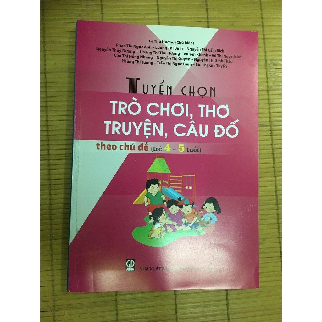 Sách - Tuyển chọn trò chơi, thơ truyện ,câu đố theo chủ đề ( trẻ 4-5 tuổi )