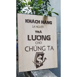 [ Giá Xưởng] Tranh Treo Tường Tạo Động Lực Bằng Gỗ - Khách Hàng Là Người Trả Lương Cho Chúng Ta