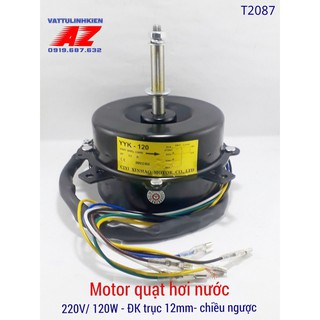Motor quạt hơi nước tem vàng 220V-120W, ĐK trục 12mm, chiều ngược