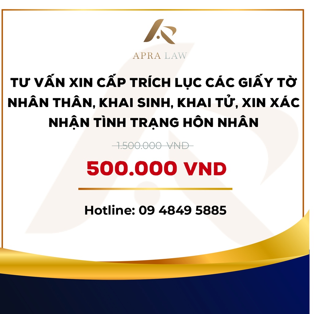 - Tư vấn cấp trích lục giấy tờ nhân thân, khai sinh, khai tử, xác nhận tình trạng hôn nhân
