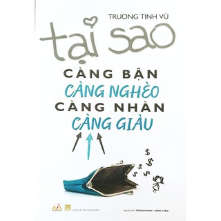 Sách Tại Sao Càng Bận Càng Nghèo, Càng Nhàn Càng Giàu