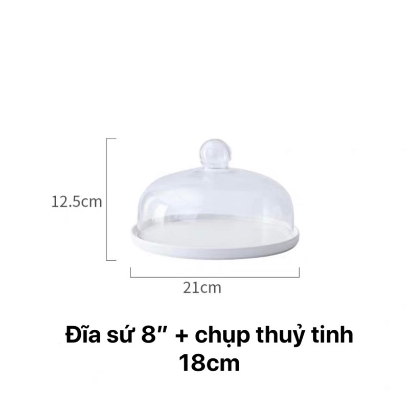 Đĩa bánh ngọt đế sứ kèm chụp thuỷ tinh
