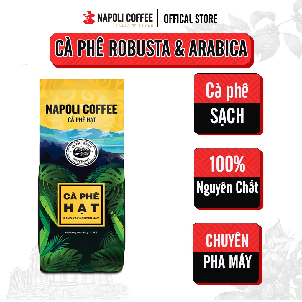 Cà Phê Hạt Robusta/Arabica SẠCH Pha Máy Napoli Coffee Túi 500g Vị Đắng Chát Nguyên Bản Hậu Ngọt