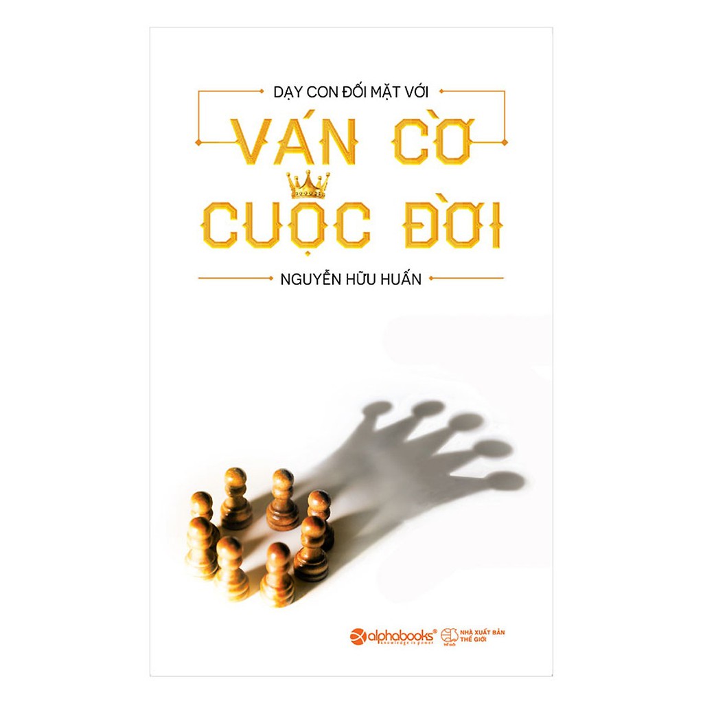 Sách - Dạy Con Đối Mặt Với Ván Cờ Cuộc Đời