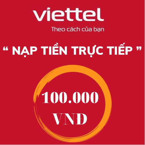 thẻ cào viettel 100k (nạp siêu tốc độ)