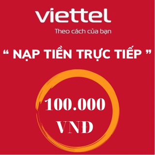 thẻ cào viettel 100k (nạp siêu tốc độ)