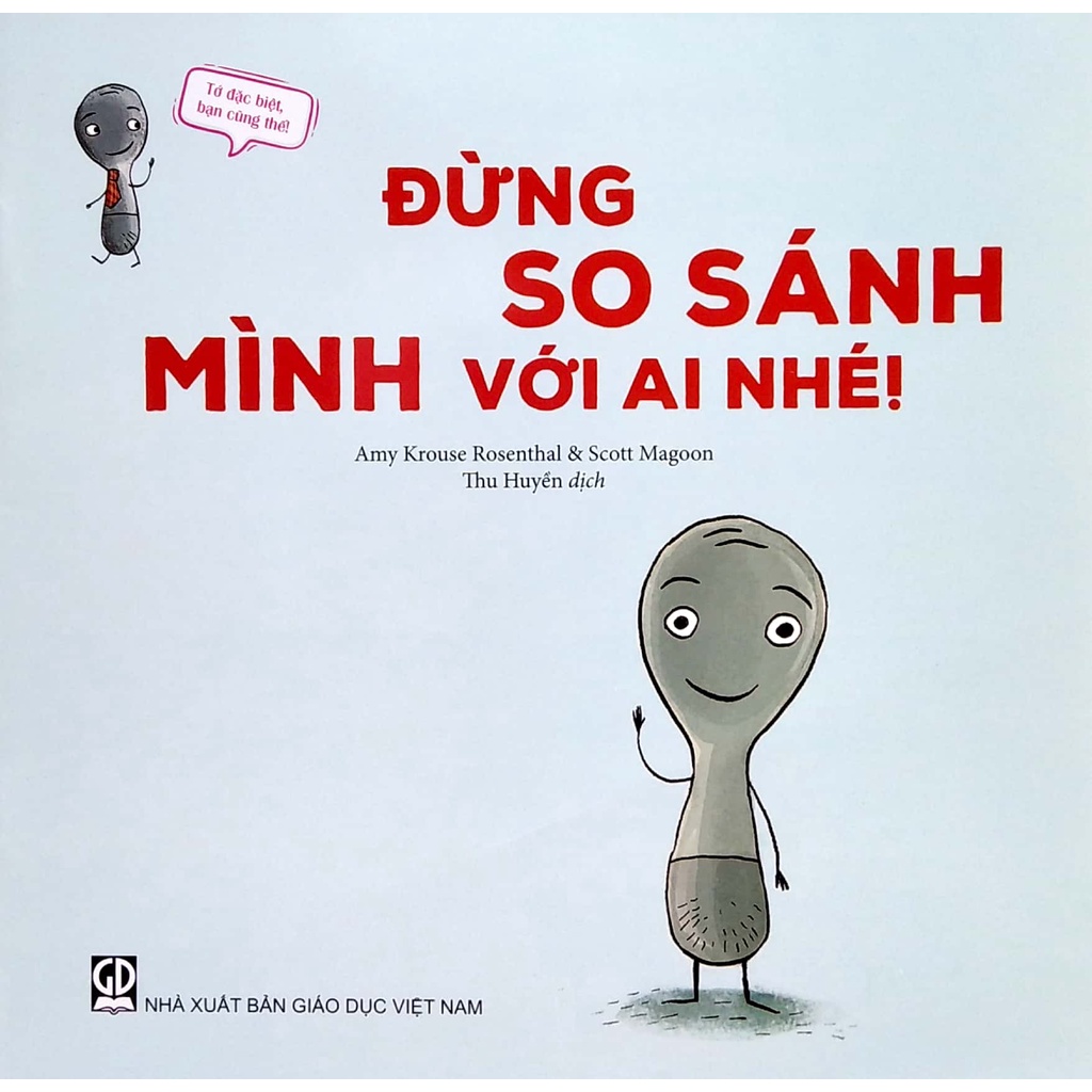 Sách Tớ Đặc Biệt, Bạn Cũng Thế - Đừng So Sánh Mình Với Ai Nhé!