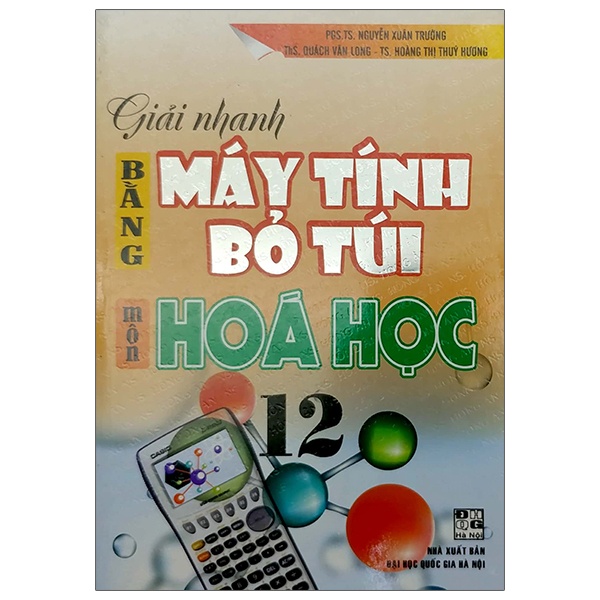 Sách Giải Nhanh Bằng Máy Tính Bỏ Túi Môn Hóa Học 12