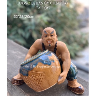 Tượng trồng cây bonsai  La Hán ôm chậu cây Tài Lộc  Gốm sứ Bát Tràng cao cấp