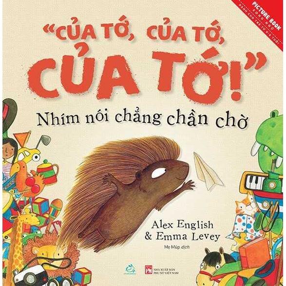 Sách - Song Ngữ Của Tớ Của Tớ Của Tớ - Nhím Nói Chẳng Chần Chờ - Quảng Văn