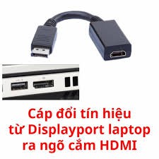 Cáp chuyển DisplayPort to HDMI dùng cho laptop, máy tính