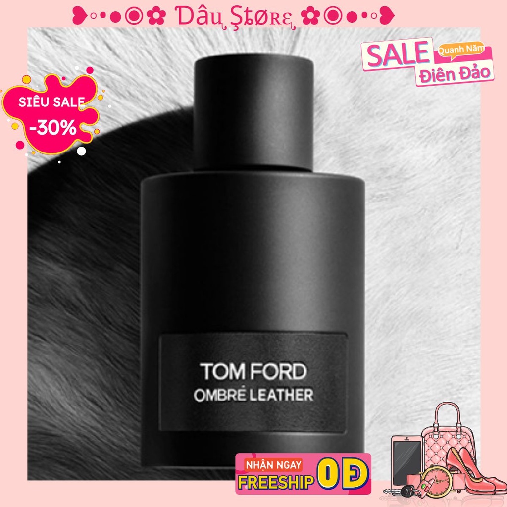[Dâu Store] Nước hoa dùng thử TomFord Ombre Leather Test 10ml/20ml Spray / Chuẩn authentic [NeW] Chính hãng | BigBuy360 - bigbuy360.vn