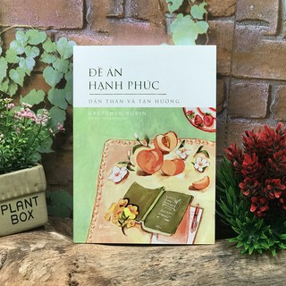 Sách - Đề Án Hạnh Phúc - Dấn Thân Và Tận Hưởng