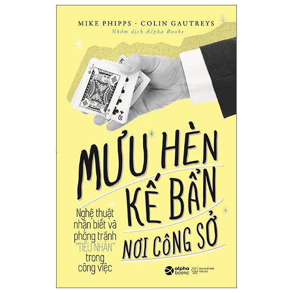 Sách Mưu Hèn Kế Bẩn Nơi Công Sở Nghệ Thuật Nhận Biết Và Phòng Tránh Tiểu Nhân Trong Công Việc