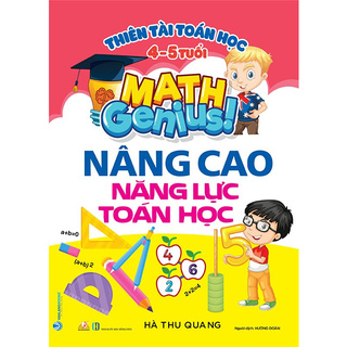 Thiên Tài Toán Học 4 - 5 Tuổi - Nâng Cao Năng Lực Toán Học