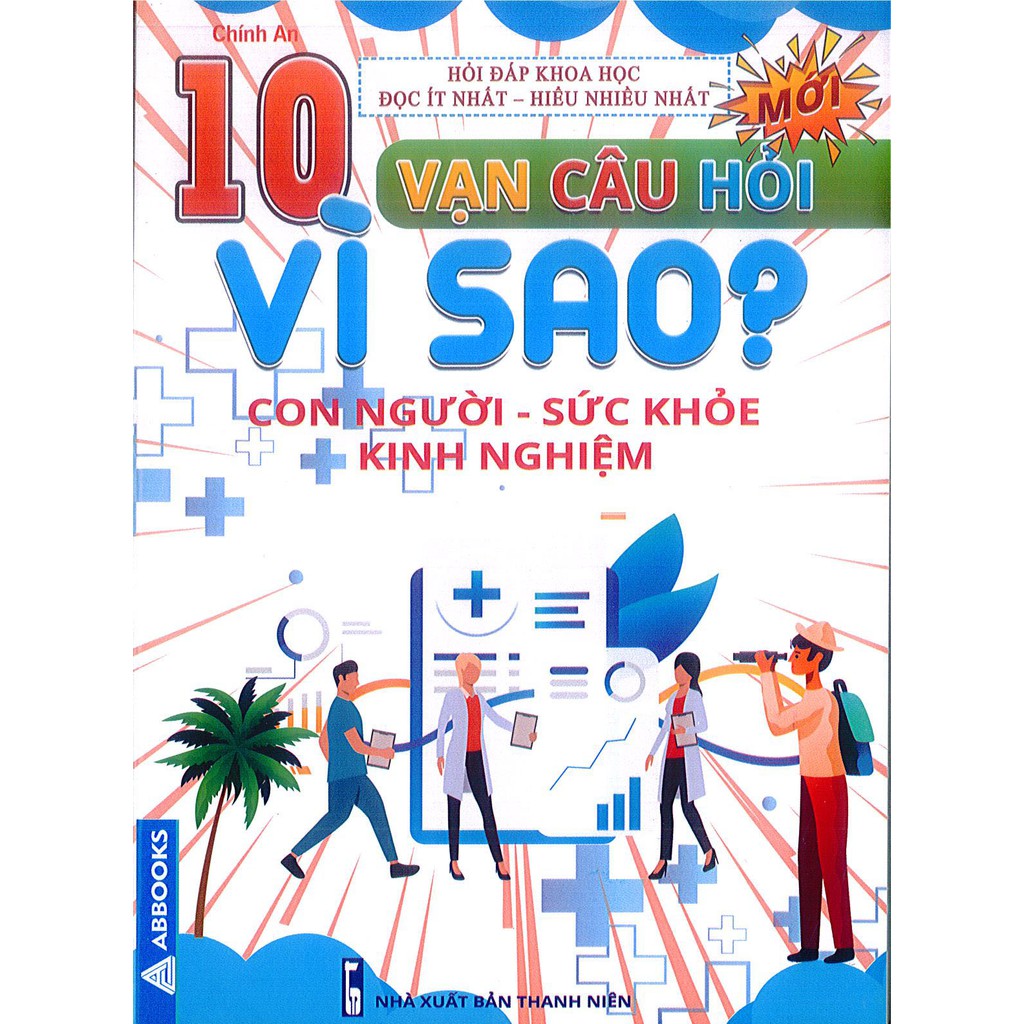 Sách - 10 Vạn Câu hỏi Vì sao? - Con người - Sức khỏe - Kinh nghiệm