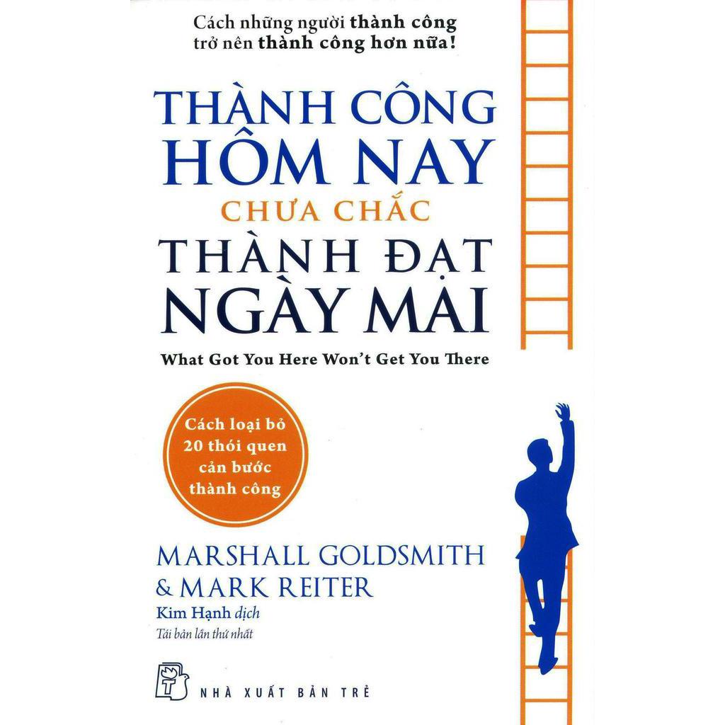 Sách Thành Công Hôm Nay Chưa Chắc Thành Đạt Ngày Mai (Tái Bản 2020)