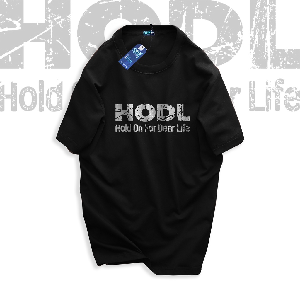 Áo thun cao cấp HODL ON FOR DEAR LIFE. Bitcoin, Binance, Hold, holder, Cointshirt