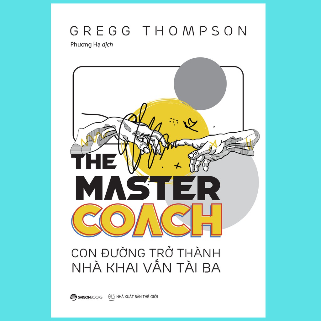 SÁCH - The Master Coach: Con đường trở thành nhà khai vấn tài ba