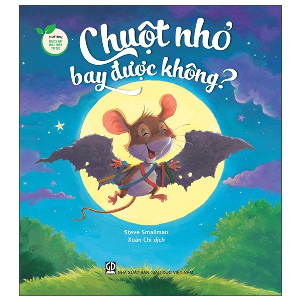 Sách Storytime - Truyện Hay Phát Triển Trí Tuệ - Chuột Nhỏ Bay Được Không?