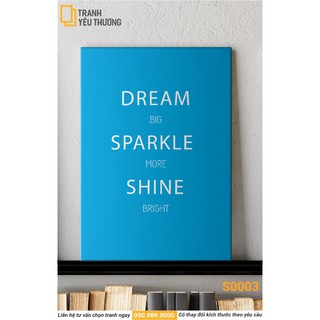 Tranh Văn Phòng tạo động lực - DREAM BIG SPARKLE MORE SHINE BRIGHT - Canvas treo tường trang trí