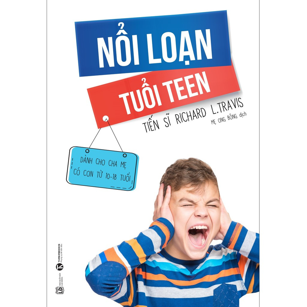 Sách - Nổi Loạn Tuổi Teen - Dành Cho Cha Mẹ Có Con Từ 10 - 18 Tuổi