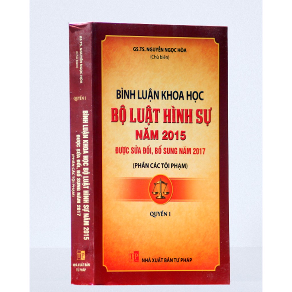 Sách - Bình luận khoa học Bộ luật hình sự năm 2015 được sửa đổi, bổ sung năm 2017 (Phần các tội phạm) - Quyển 1