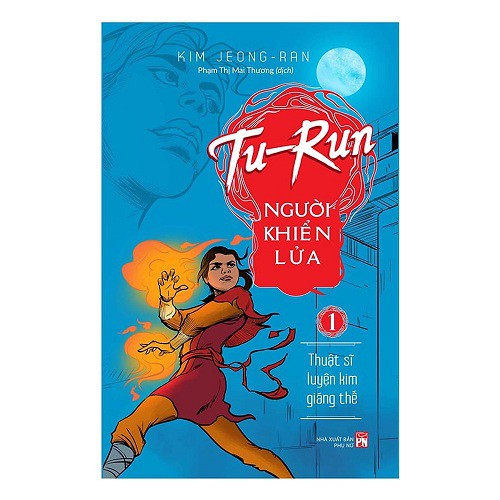 Sách - Tu Run Người Khiển Lửa - Tập 1: Thuật Sĩ Luyện Kim Giáng Thế