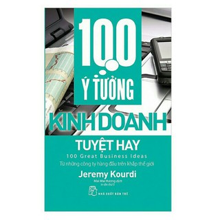 Sách_100 ý tưởng kinh doanh tuyệt hay