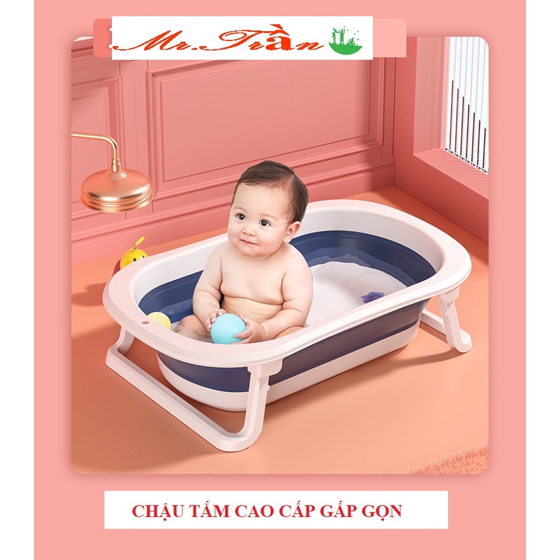 Chậu tắm gấp gọn cao cấp cho bé sơ sinh đến 8 tuổi (Có tặng kèm phao)