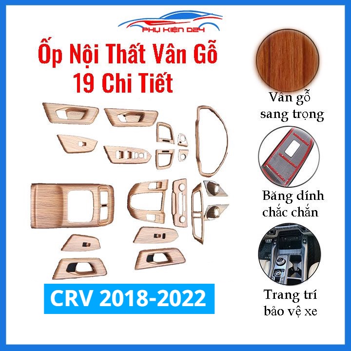 Ốp nội thất CRV 2018-2019-2020-2021-2022 vân Gỗ 19 chi tiết bảo vệ chống trầy xước và làm đẹp xe