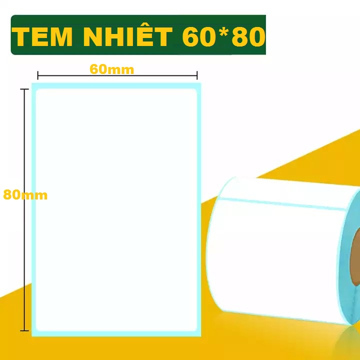 Giấy In Tem Phụ 60x80 mm - 6x8 cm Dán được 6*8 Sẵn keo chắc chắn in nhiệt 60*80