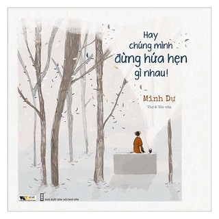 Sách Sài Gòn - Hay Chúng Mình Đừng Hứa Hẹn Gì Nhau!