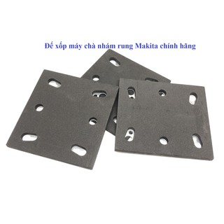 Đế xốp máy chà nhám rung BO4555, BO4556, BO4557, BO4558 Makita chính hãng