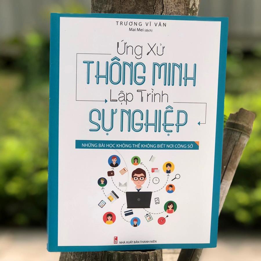 Sách: Ứng Xử Thông Minh Lập Trình Sự Nghiệp (Những bài học không thể không biết nơi công sở) - TSKN