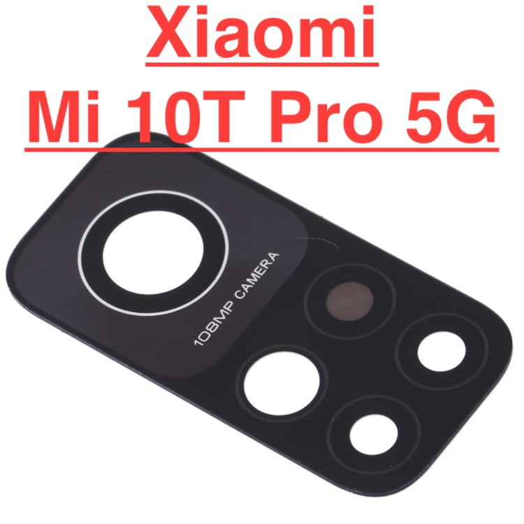 Mặt kính camera sau XIAOMI Mi 10T Pro 5G dành để thay thế mặt kính camera trầy vỡ bể cũ linh kiện thay thế