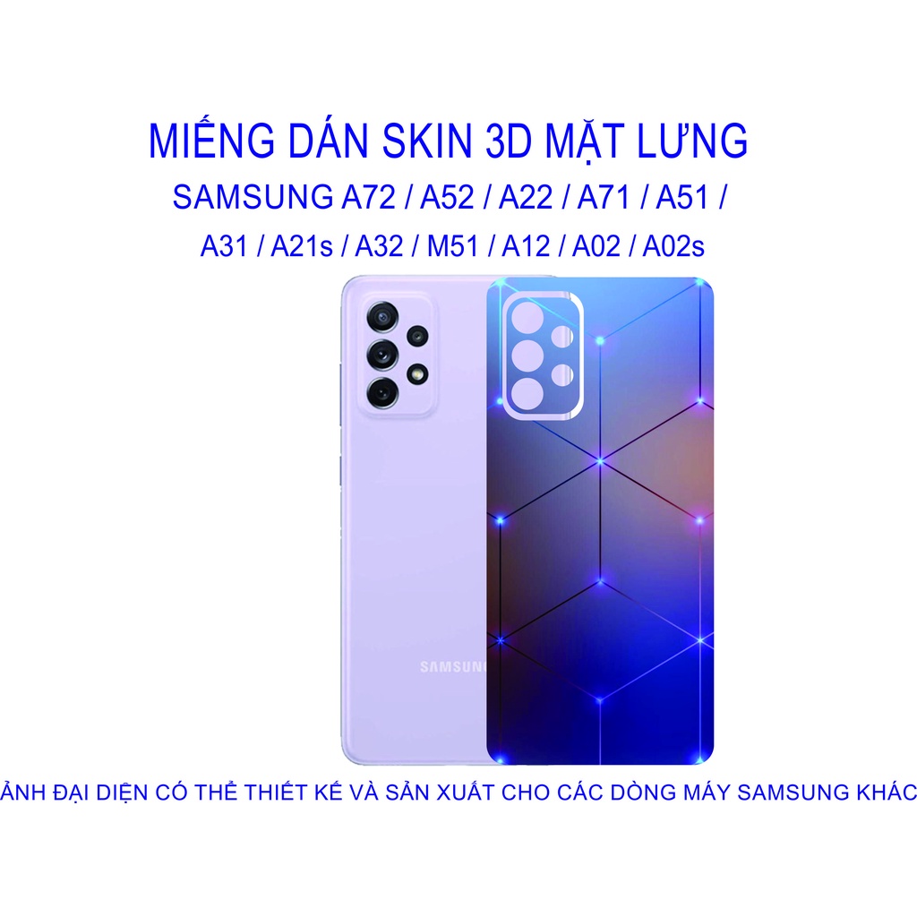 Miếng Dán Skin 3D mặt lưng SAMSUNG A72 / A52 / A22 / A71 / A51 / A31 / A21s / A32 / M51 / A12 chống trầy xước...