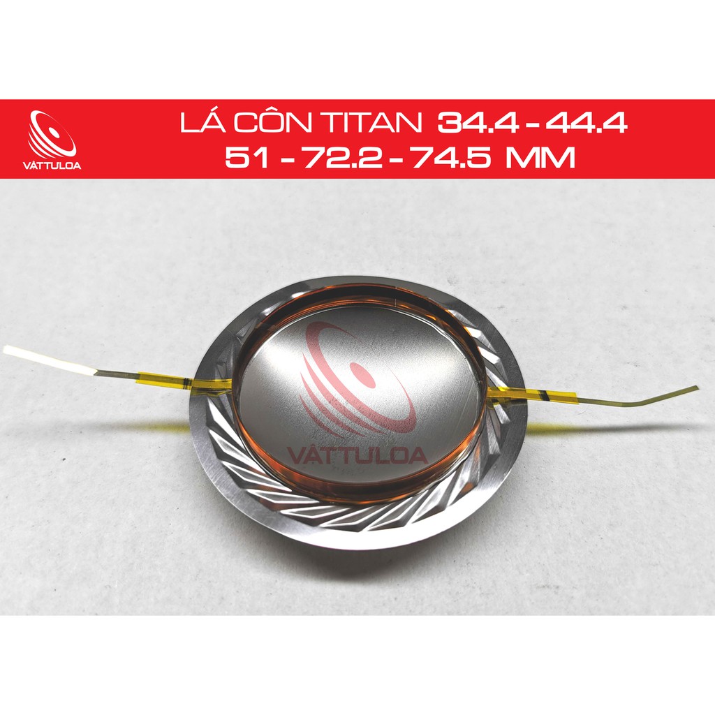 LÁ CÔN TITAN  34.4 - 44.4 - 51 - 72.2 - 74.5 MM