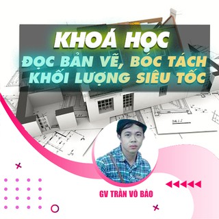 Toàn quốc- [E-voucher] FULL khóa học THIẾT KẾ - ĐỒ HỌA - Đọc bản vẽ, bóc tách khối lượng siêu tốc