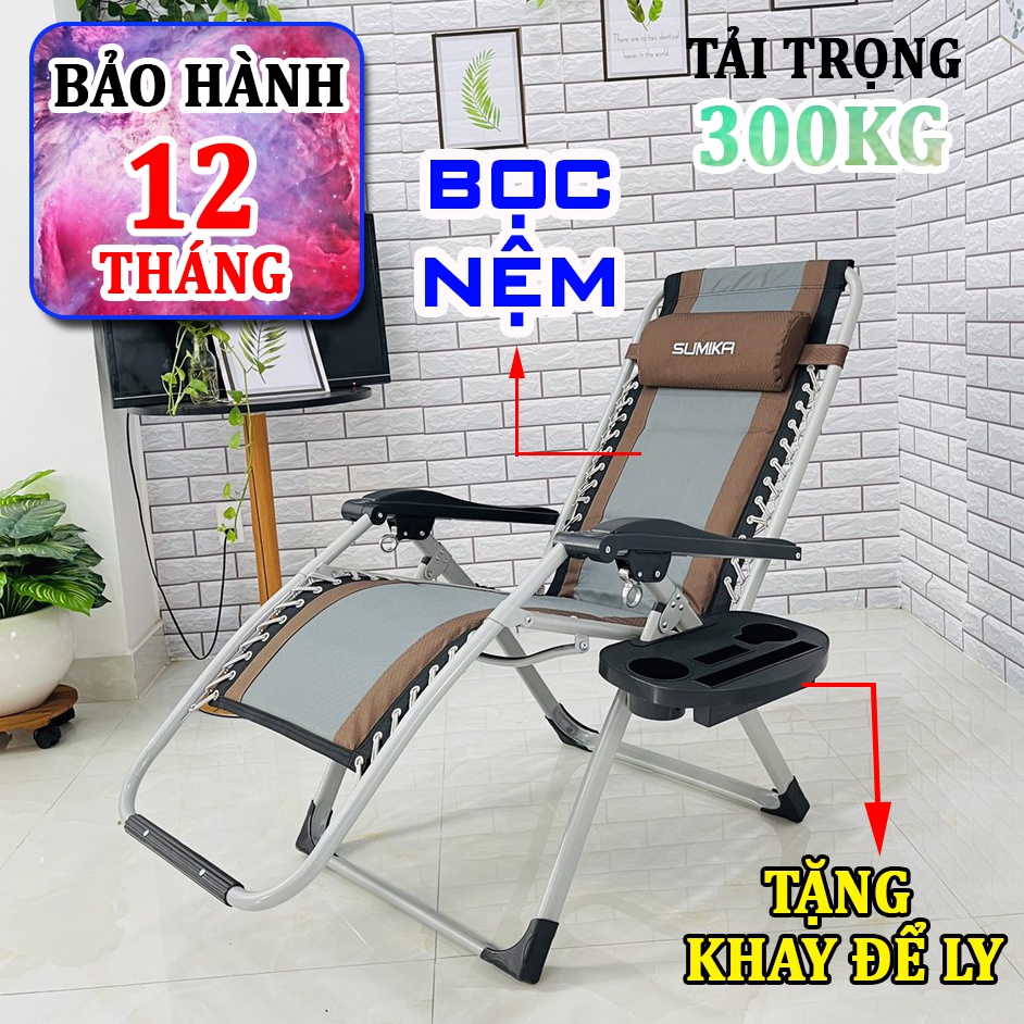 Ghế xếp thư giãn Sumika 139 có bọc nệm,tải trọng 300kg,khóa kim loại, (tặng khay để ly) nhập khẩu 100%, ghế văn phòng