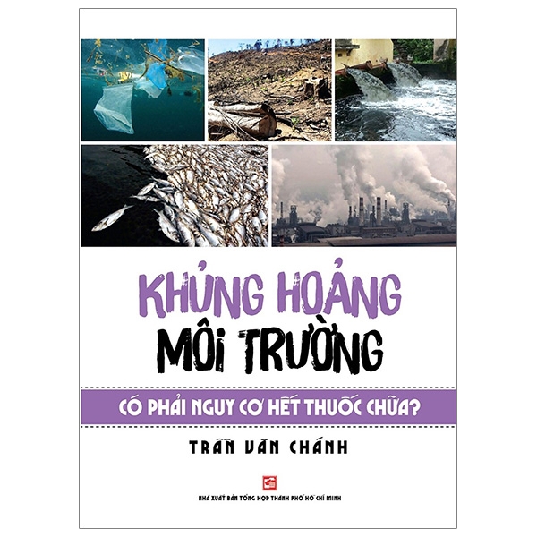 Sách - Khủng Hoảng Môi Trường Có Phải Nguy Cơ Hết Thuốc Chữa?