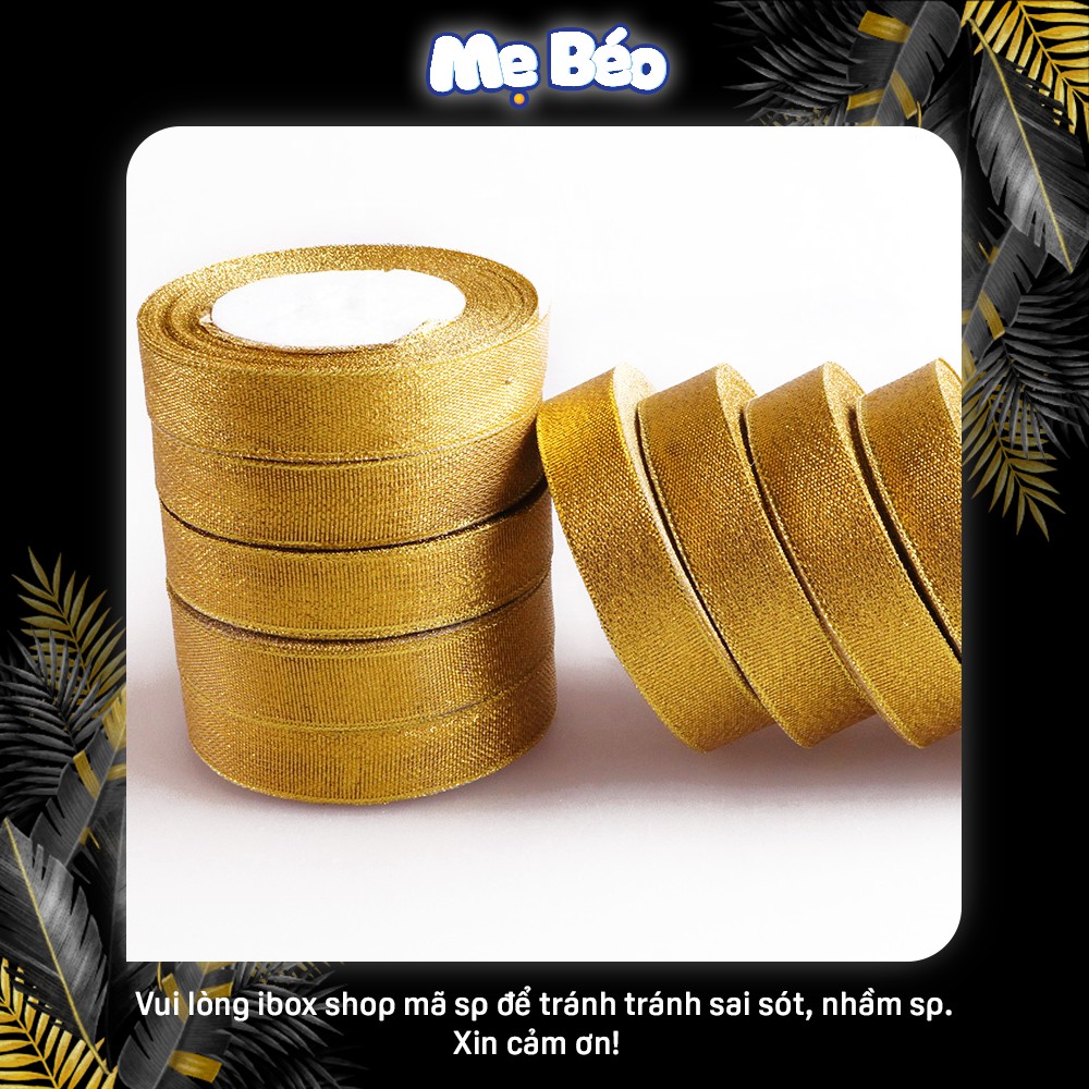 [Mã FAMAYFA giảm 10K đơn 50K] Ruy băng kim tuyến - Ruy băng nhũ 7mm, 10m, 15mm, 20mm (Vàng - Bạc) - Cuộn 25 Yards/Cuộn | BigBuy360 - bigbuy360.vn