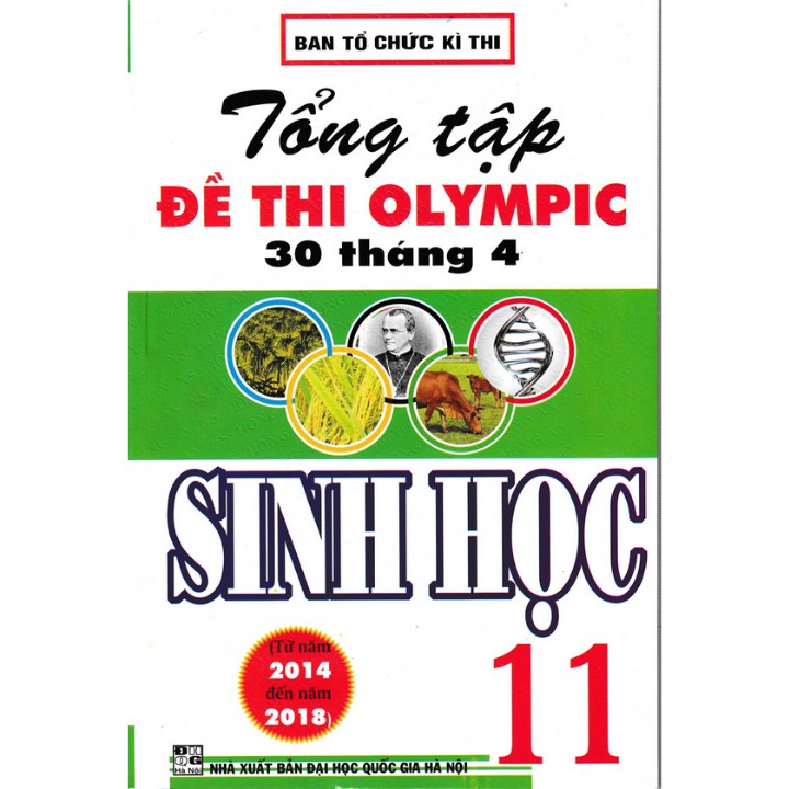 Sách - Combo Tổng Tập Đề Thi OLympic 30 Tháng 4 Sinh Học 10 + 11( Từ Năm 2014 đến năm 2018) (Bộ 2 Cuốn)