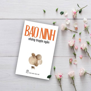 Bảo Ninh - Những Truyện Ngắn