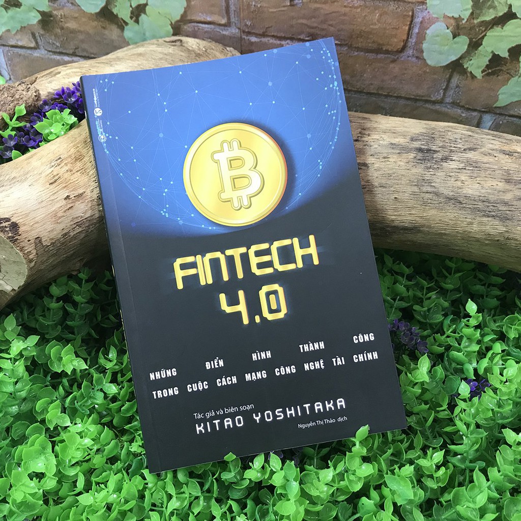 Sách - Fintech 4.0 - Những Điển Hình Thành Công Trong Cuộc Cách Mạng Công Nghệ Tài Chính