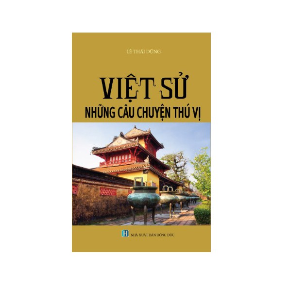 Sách lịch sử - Việt Sử Những câu chuyện thú vị