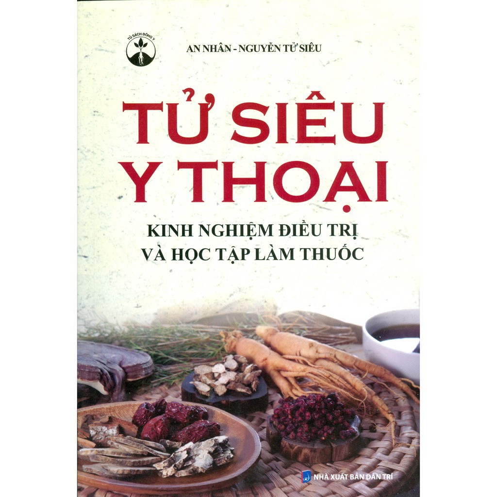 Sách - Tử siêu y thoại - Kinh nghiệm điều trị và học tập làm thuốc (bìa mềm)