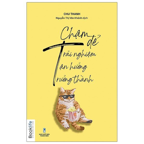 Sách - Chậm để trải nghiệm, Chậm để tận hưởng, Chậm để trưởng thành - Booklife | BigBuy360 - bigbuy360.vn